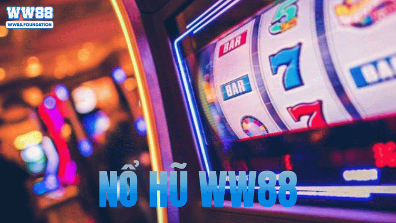 Các Tựa Game Nổi Bật Tại Nổ Hũ WW88