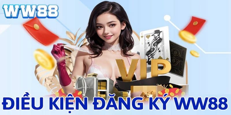 Điều kiện để trở thành thành viên WW88