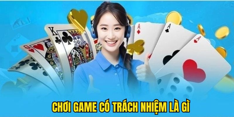Định nghĩa về chuyên mục chơi game có trách nhiệm 
