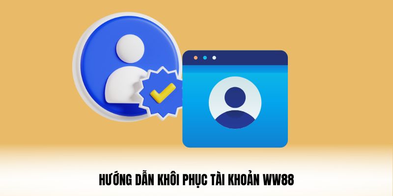 Hướng dẫn khôi phục tài khoản